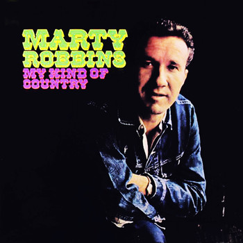 Marty Robbins - My Kind Of Country