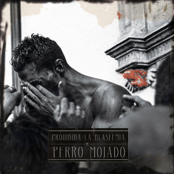 Perro Mojado - Prohibida la blasfemia