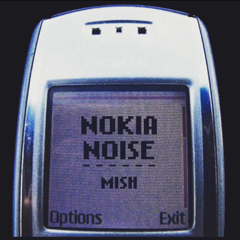 Mish - Nokia Noise (Explicit)