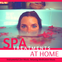 Spa Tribe - Spa Treatments at Home: Instrumental Zen Music, Relaxing Meditation Music