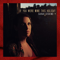 Sarah Siskind - If You Were Mine This Holiday