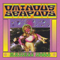 Ominous Seapods - Matinee Idols