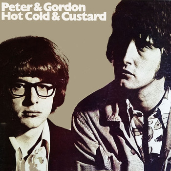 Peter & Gordon - Hot Cold & Custard