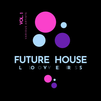 Various Artists - Future House Lovers, Vol. 1
