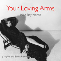 Billie Ray Martin - Your Loving Arms (Original and Bonus Remixes)