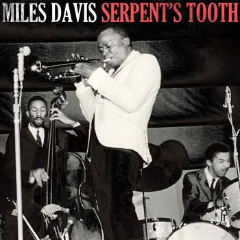 Miles Davis - Serpent's Tooth