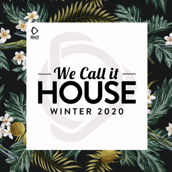 Various Artists - We Call It House - Winter 2020