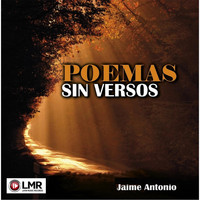 Jaime Antonio - Poemas Sin Versos