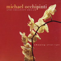 Michael Occhipinti and Creation Dream - Chasing After Light