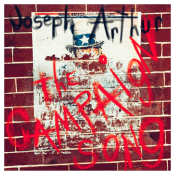 Joseph Arthur - The Campaign Song