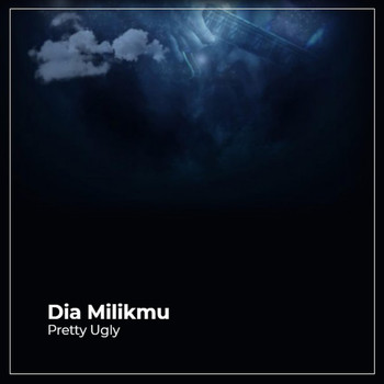 Pretty Ugly - Dia Milikmu