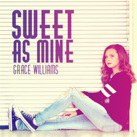 Grace Williams - Sweet as Mine