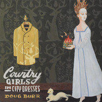 Doug Burr - Country Girls in City Dresses
