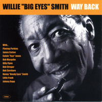 Willie "Big Eyes" Smith - Way Back
