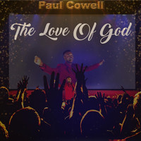 Paul Cowell - The Love of God (feat. Lisa Lawson, Mars, T. Holmes & Phil Dozier)