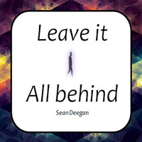 Sean Deegan - Leave It All Behind