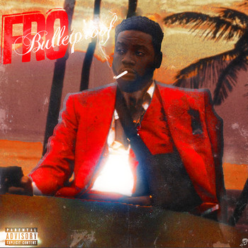 Fro - BulletprooF Fro (Explicit)