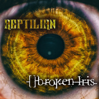 Broken Iris - Reptilian