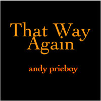 Andy Prieboy - That Way Again