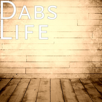 Dabs - Life (Explicit)