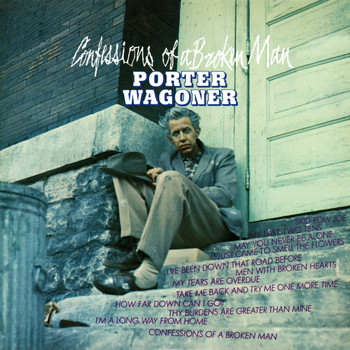 Porter Wagoner - Confessions Of A Broken Man