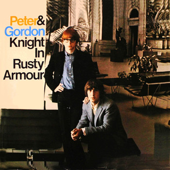 Peter & Gordon - Knight In Rusty Armour