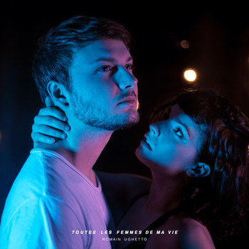 Romain Ughetto - Toutes les femmes de ma vie