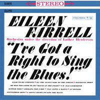 Eileen Farrell - Eileen Farrell - I've Got a Right to Sing the Blues