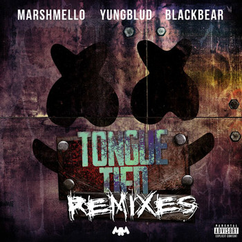 Marshmello - Tongue Tied - Remix EP (Explicit)