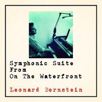 Leonard Bernstein - Symphonic Suite From On The Waterfront