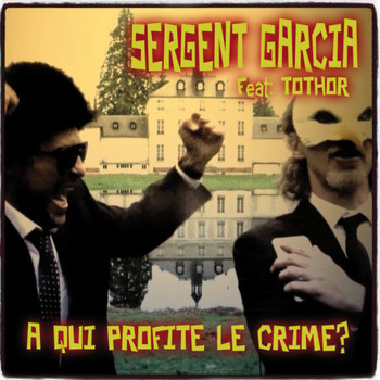 Sergent Garcia - À qui profite le crime ?