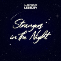 Alexander Lebedev - Strangers in the Night