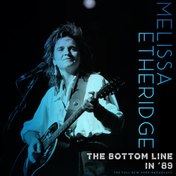 Melissa Etheridge - The Bottom Line in '89 (Live 1989)