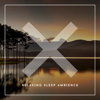 Relaxing Chill Out Music - Relaxing Sleep Ambience