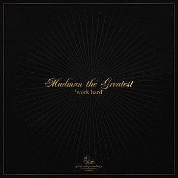 Madman the Greatest - Work Hard