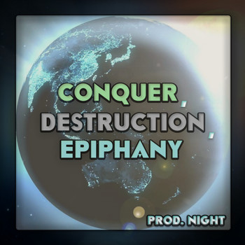 Night - Conquer, Destruction, Epiphany