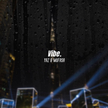 Yaz and Mufasa - Vibe. (Explicit)