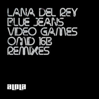 Lana Del Rey - Blue Jeans (Omid 16B Remixes [Explicit])
