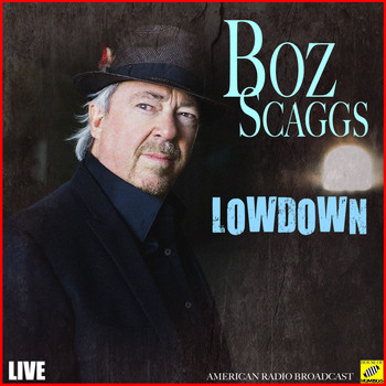 Boz Scaggs - Lowdown (Live)