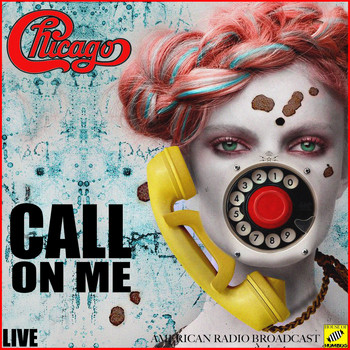 Chicago - Call on Me (Live)