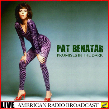Pat Benatar - Promises in the Dark (Live)