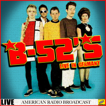 The B-52's - The B-52's Live in Germany (Live)