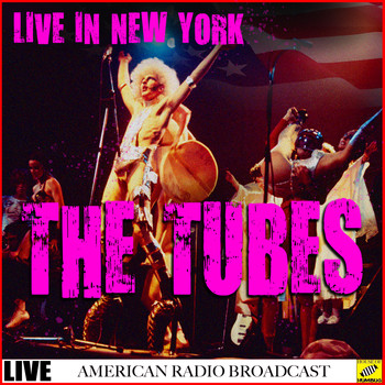 The Tubes - The Tubes - Live in New York (Live)