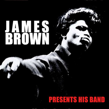 James Brown - James Brown Presents His Band