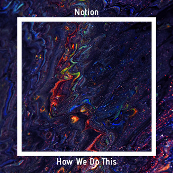 NotioN - How We Do This