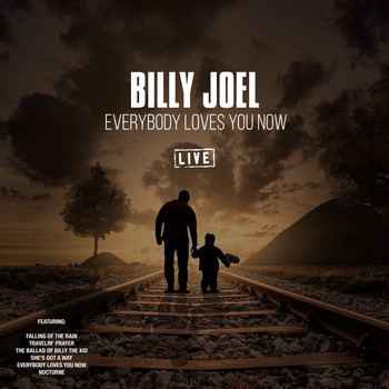 Billy Joel - Everybody Loves You Now (Live)