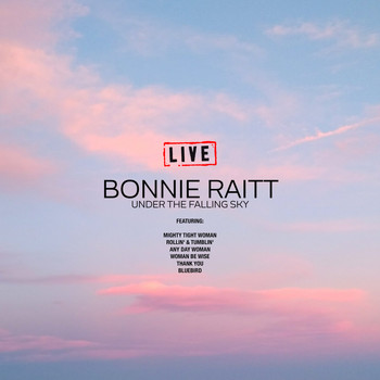 Bonnie Raitt - Under The Falling Sky (Live)