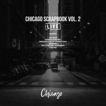 Chicago - Chicago Scrapbook Vol. 2 (Live)