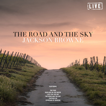 Jackson Browne - The Road And The Sky (Live)