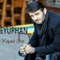 Eyüphan - Yaşandı Bitti
